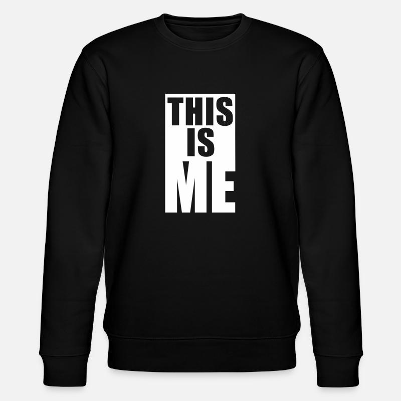 " this is me " - Stanley/Stella CHANGER Unisex Organic Sweatshirt - black