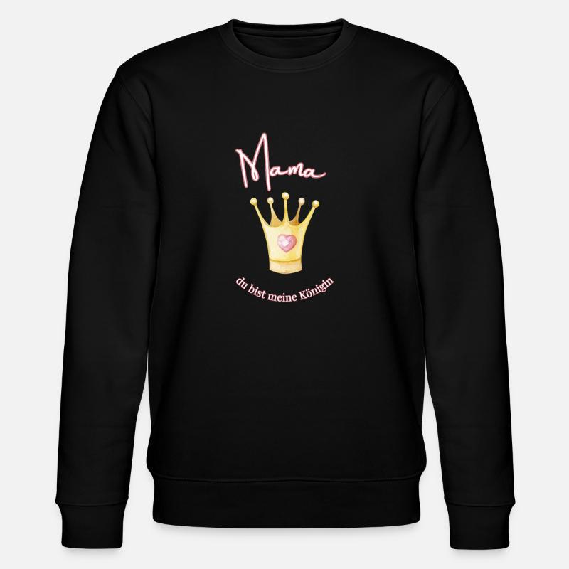 Mom - my queen. - Stanley/Stella CHANGER Unisex Organic Sweatshirt - black