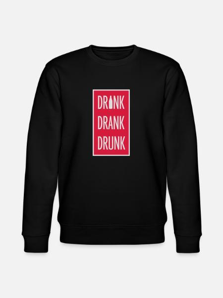 drink drank drunk quote - Stanley/Stella CHANGER Unisex Organic Sweatshirt - black