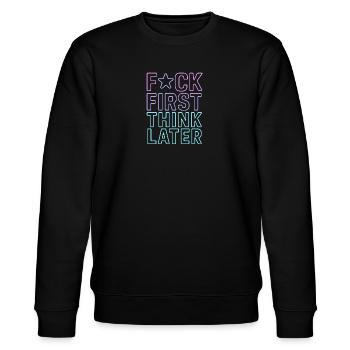 F★CK FIRST THINK LATER – Affiche/tee-shirt   - Sweat bio CHANGER Stanley/Stella Unisexe - noir - Devant - Nik (191cm) & Marisol (170cm)