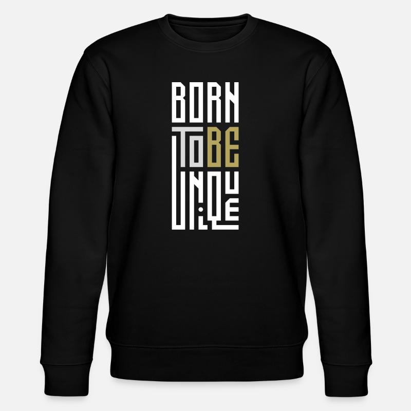 Geboren, um einzigartig zu sein - Stanley/Stella Unisex Bio-Sweatshirt CHANGER - Schwarz