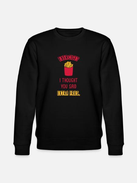 Exercise Extra Fries Quote - Stanley/Stella CHANGER Unisex Organic Sweatshirt - black