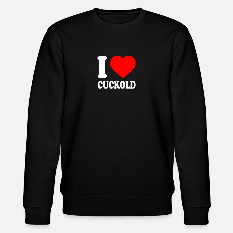 I love cuckold - Sweat bio CHANGER Stanley/Stella Unisexe - noir