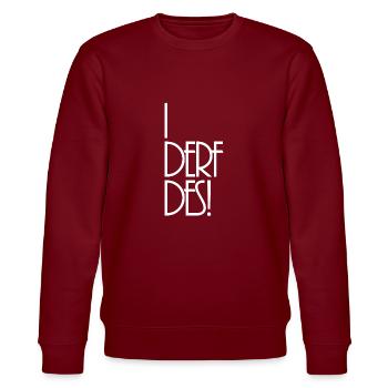 I derf des! Bavarois disant que je suis autorisé à faire ça! - Sweat bio CHANGER Stanley/Stella Unisexe - bordeaux - Devant - Nik (191cm) & Marisol (170cm)
