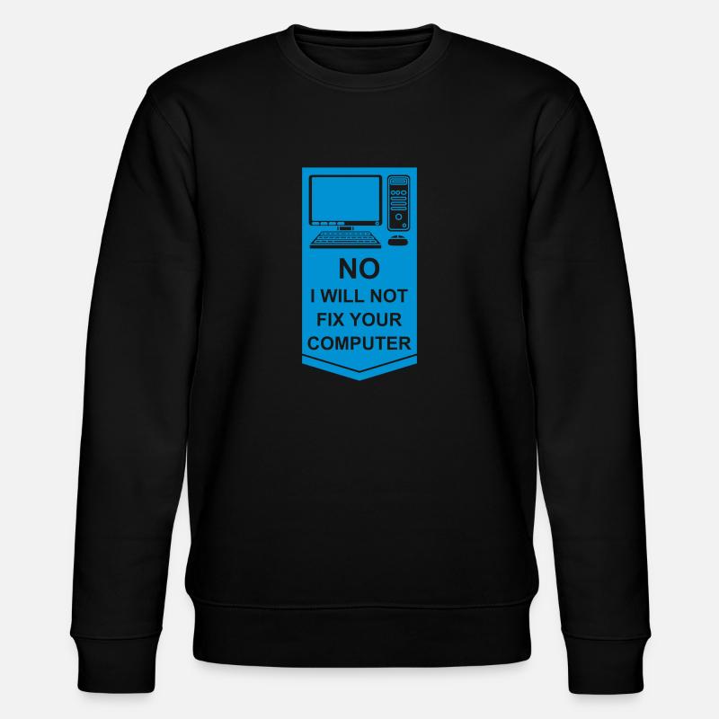 not fix your computer - Stanley/Stella CHANGER Unisex Organic Sweatshirt - black