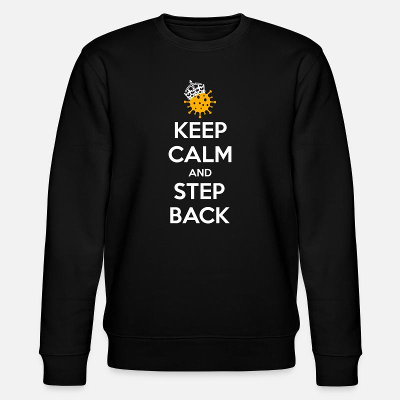 Keep calm and step back - Stanley/Stella CHANGER Unisex Organic Sweatshirt - black