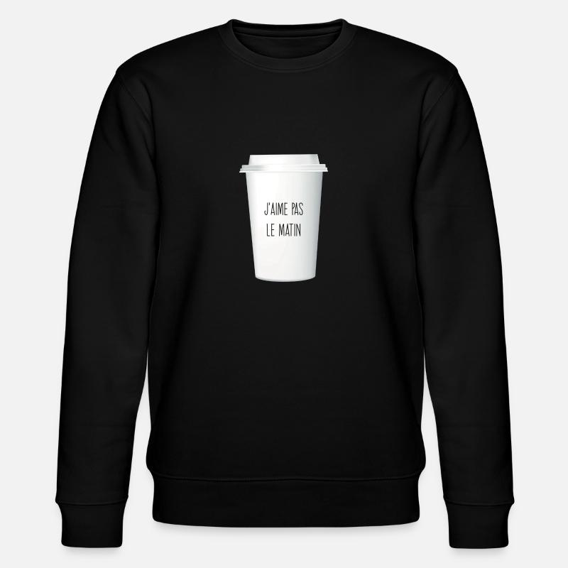J’aime pas le matin / ado / café - Sweat bio CHANGER Stanley/Stella Unisexe - noir