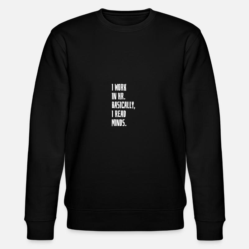 Ich arbeite im HR - Stanley/Stella Unisex Bio-Sweatshirt CHANGER - Schwarz