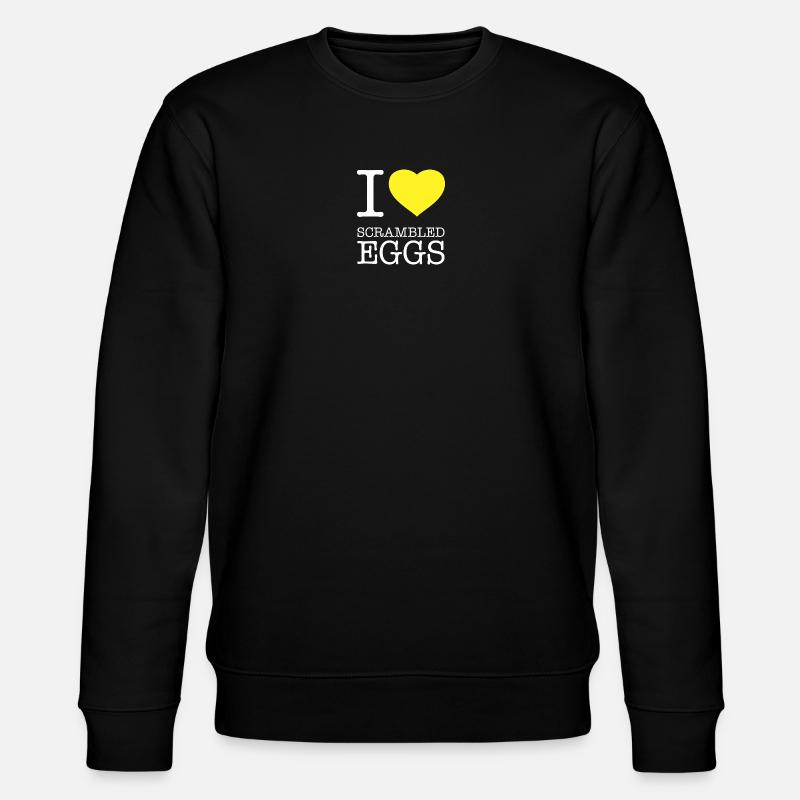 I LOVE SCRAMBLED EGGS Rührei - Stanley/Stella CHANGER Unisex Organic Sweatshirt - black