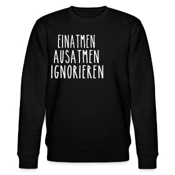 Einatmen Ausatmen Ignorieren - Stanley/Stella Unisex Bio-Sweatshirt CHANGER  - Schwarz - Vorne - Nik (191cm) & Marisol (170cm)