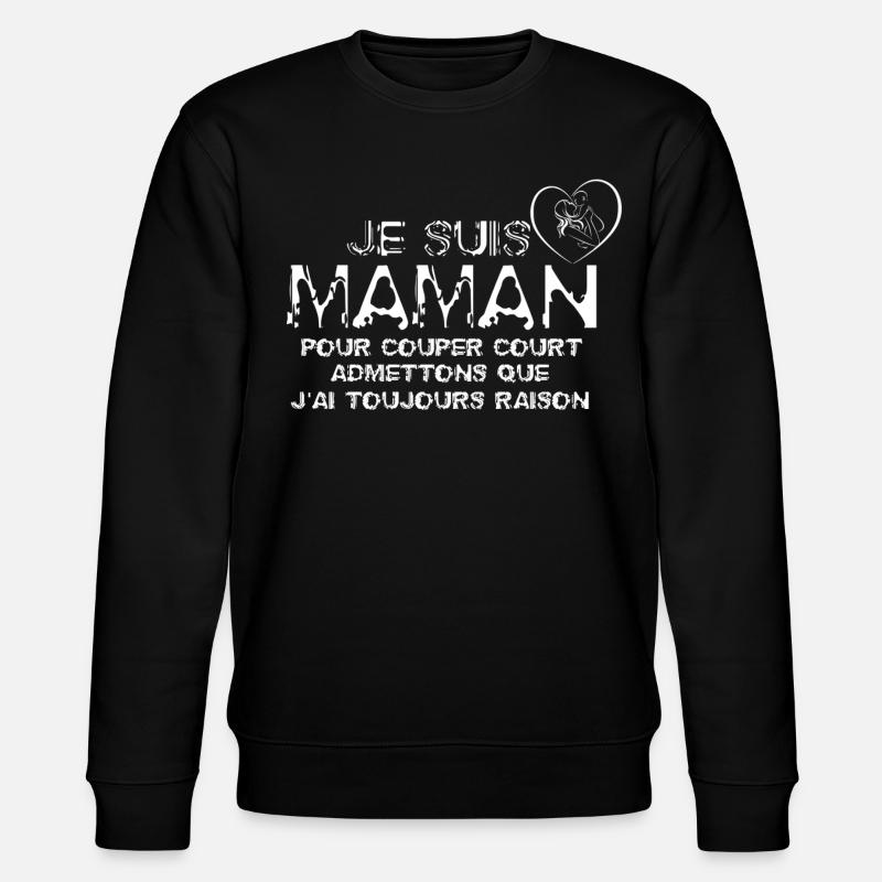 Je suis Maman - Sweat bio CHANGER Stanley/Stella Unisexe - noir