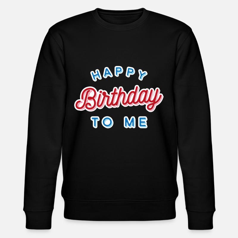Joyeux anniversaire - Sweat bio CHANGER Stanley/Stella Unisexe - noir