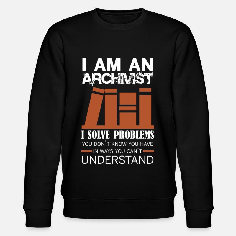 Architect I Solve Problems Shirt - Stanley/Stella CHANGER Unisex Organic Sweatshirt - black