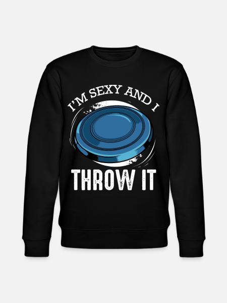 Frisbee Spruch I’m Sexy and I Throw It - Stanley/Stella CHANGER Unisex Organic Sweatshirt - black