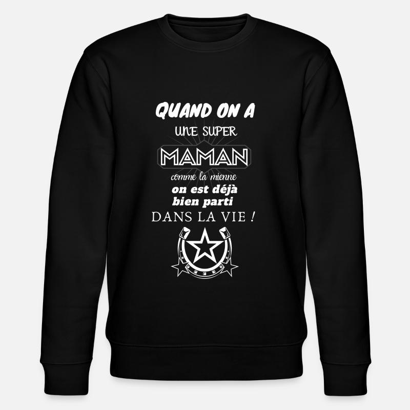 Super Maman Dans La Vie - Sweat bio CHANGER Stanley/Stella Unisexe - noir