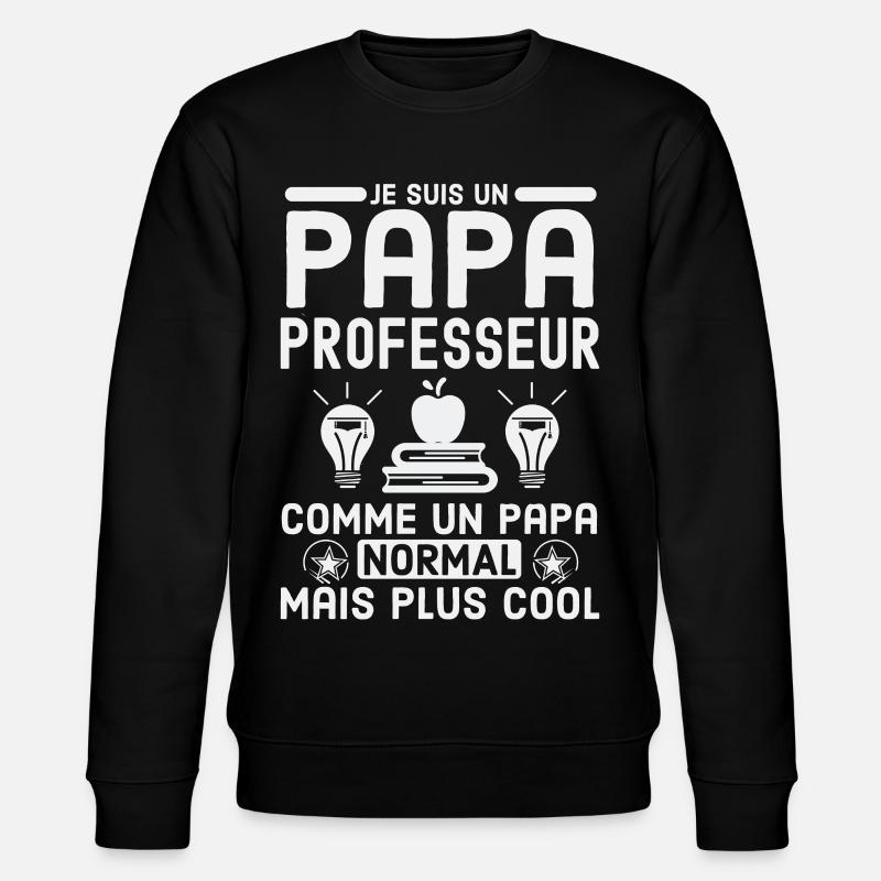 Papa professeur 2 - Sweat bio CHANGER Stanley/Stella Unisexe - noir
