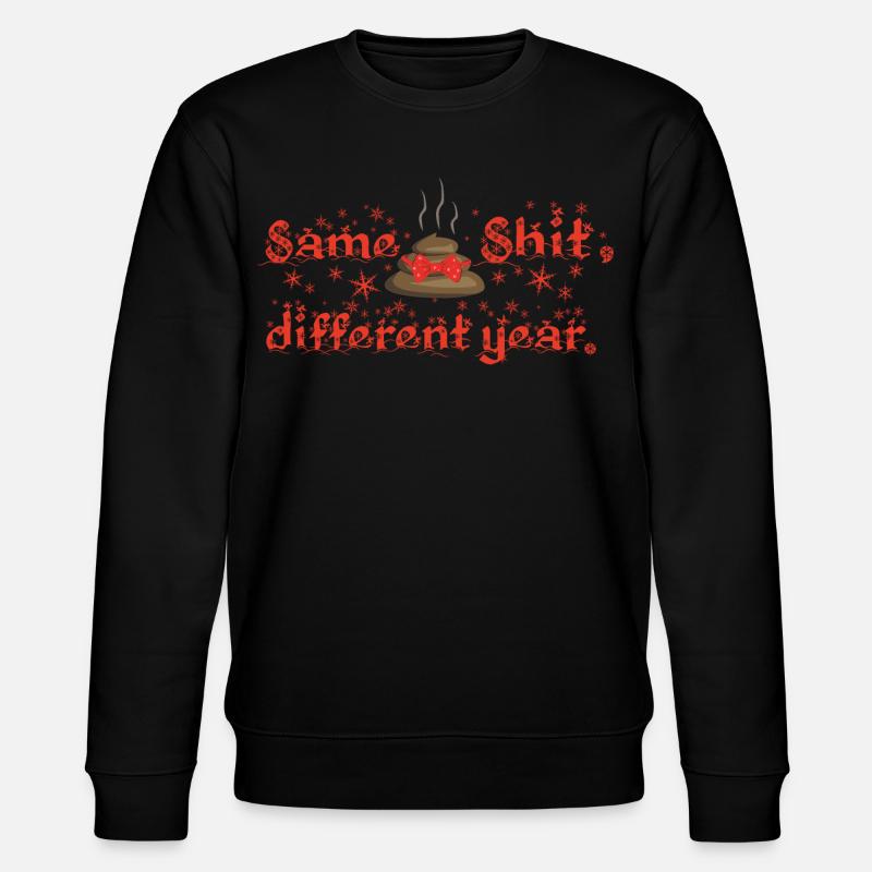 Same Shit - different year, ugly christmas - Stanley/Stella CHANGER Unisex Organic Sweatshirt - black