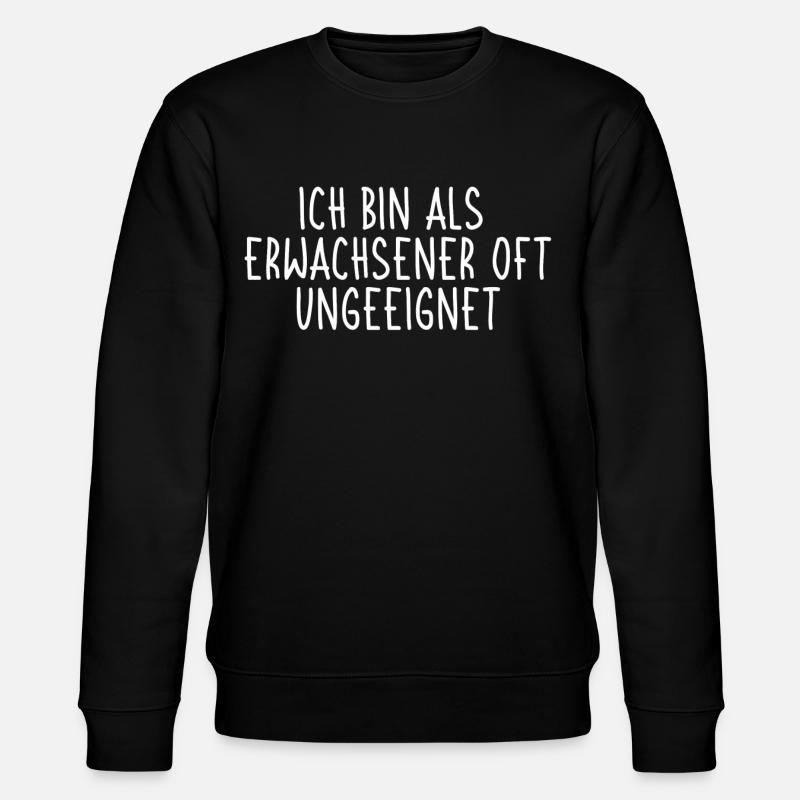 Ich bin als Erwachsener oft ungeeignet - Stanley/Stella Unisex Bio-Sweatshirt CHANGER  - Schwarz