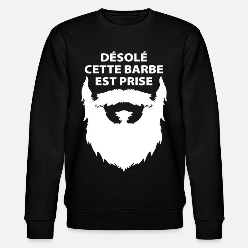 Désolé cette barbe est prise - Sweat bio CHANGER Stanley/Stella Unisexe - noir