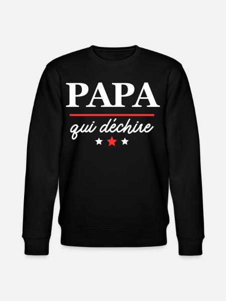 Papa qui déchire  - Sweat bio CHANGER Stanley/Stella Unisexe - noir