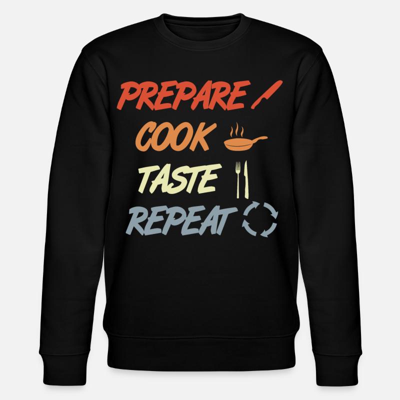 Préparer, Cuisiner, Goûter, Répéter - Sweat bio CHANGER Stanley/Stella Unisexe - noir