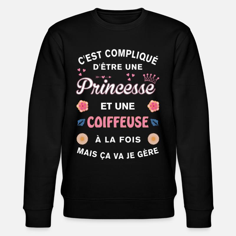 Cadeau Humoristique Coiffeuse Princesse - Sweat bio CHANGER Stanley/Stella Unisexe - noir