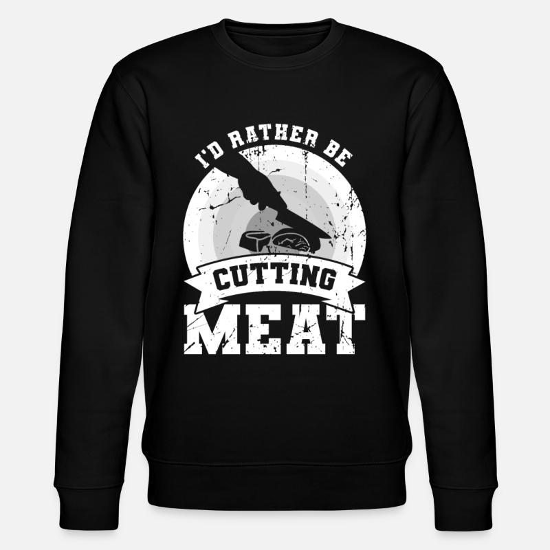 I'd rather cut meat - Stanley/Stella CHANGER Unisex Organic Sweatshirt - black