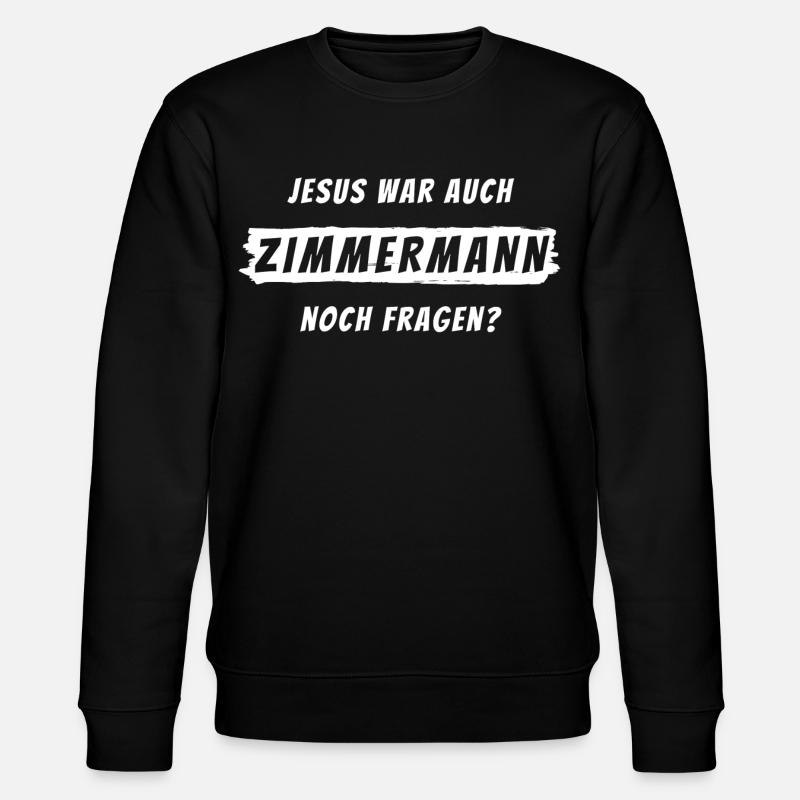 Zimmermann Geschenk Spruch Handwerker - Stanley/Stella Unisex Bio-Sweatshirt CHANGER  - Schwarz
