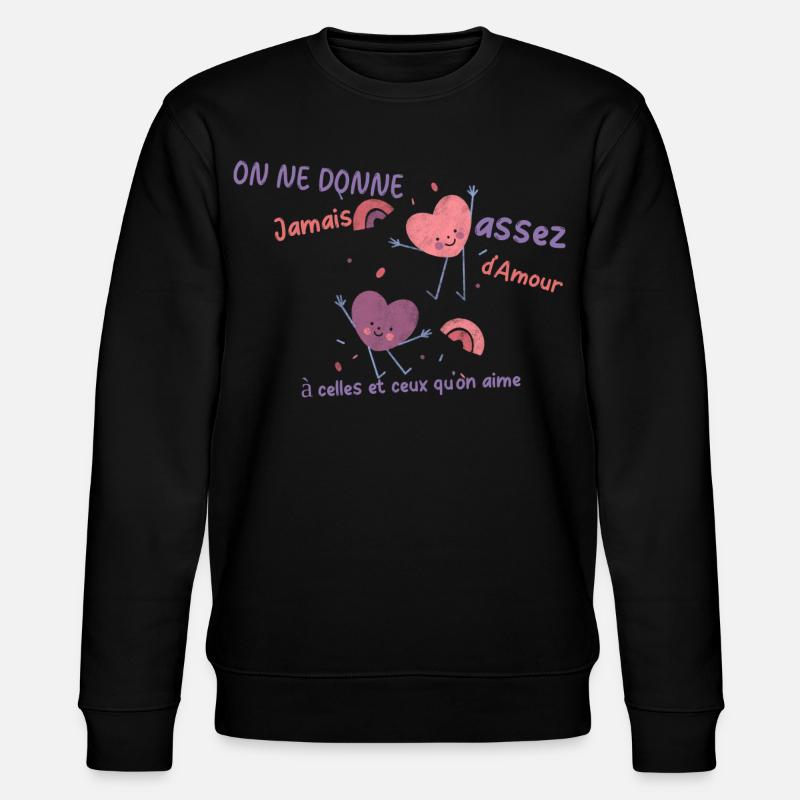 You can never give enough love - Stanley/Stella CHANGER Unisex Organic Sweatshirt - black