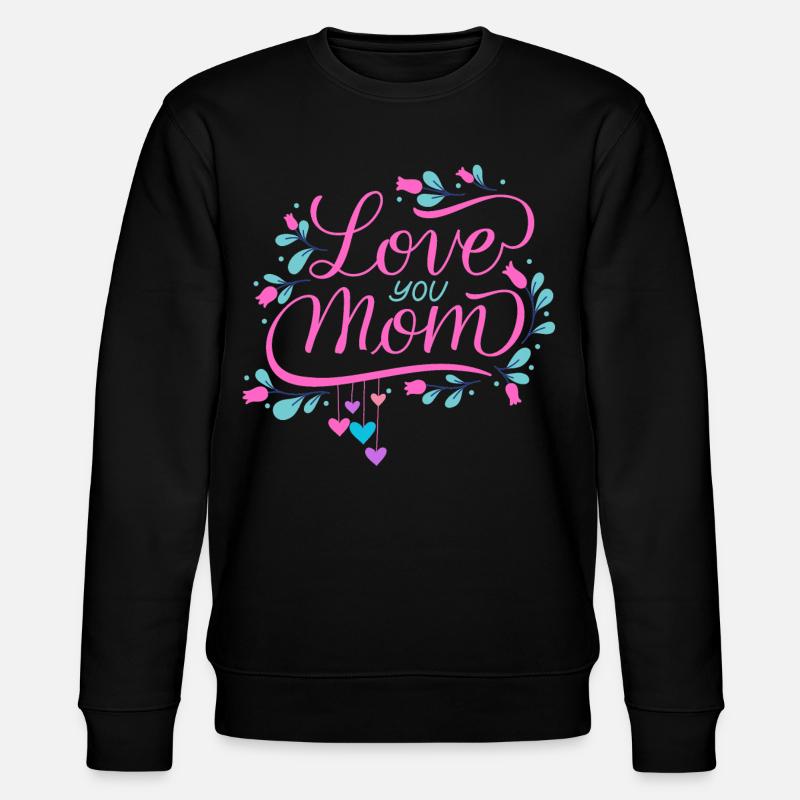 Je t'aime, maman - Sweat bio CHANGER Stanley/Stella Unisexe - noir