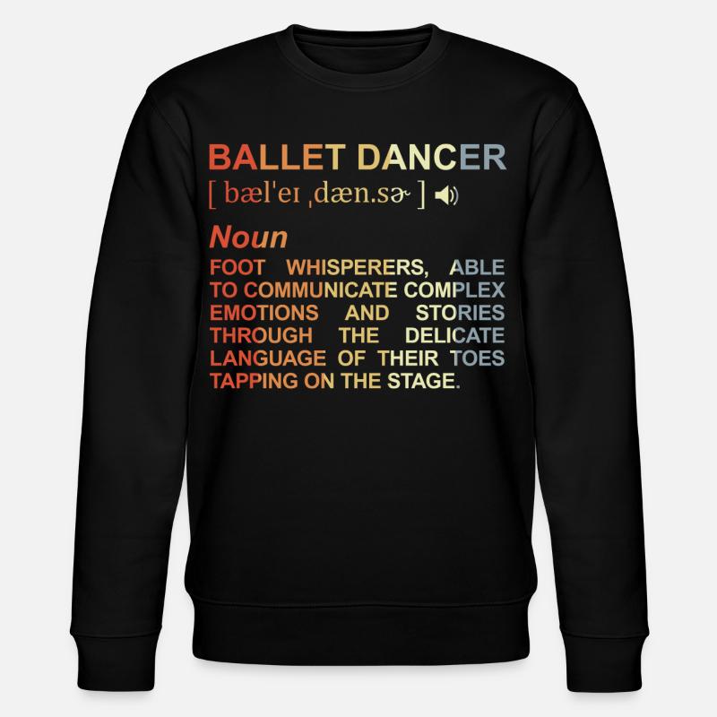 Danseuse de ballet Explication des termes - Sweat bio CHANGER Stanley/Stella Unisexe - noir