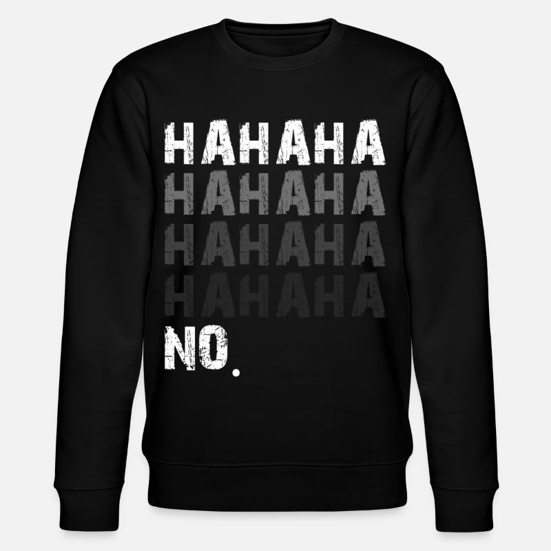 hahaha pas drôle - Sweat bio CHANGER Stanley/Stella Unisexe - noir