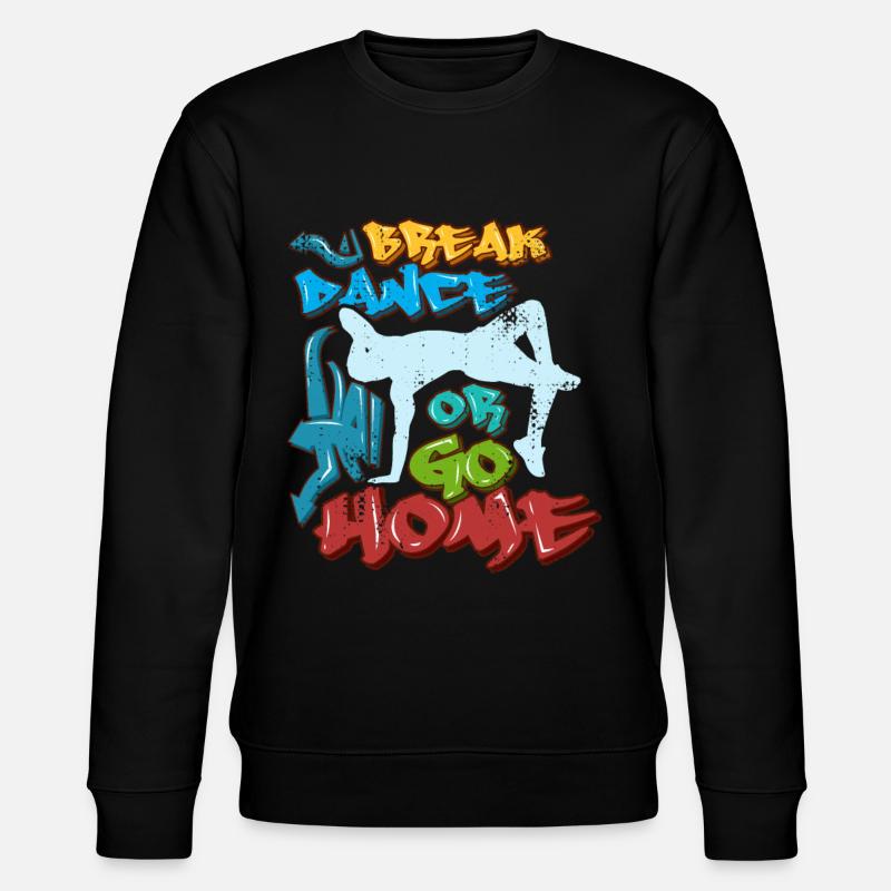 Break Dance Or Go Home - Stanley/Stella Unisex Bio-Sweatshirt CHANGER  - Schwarz