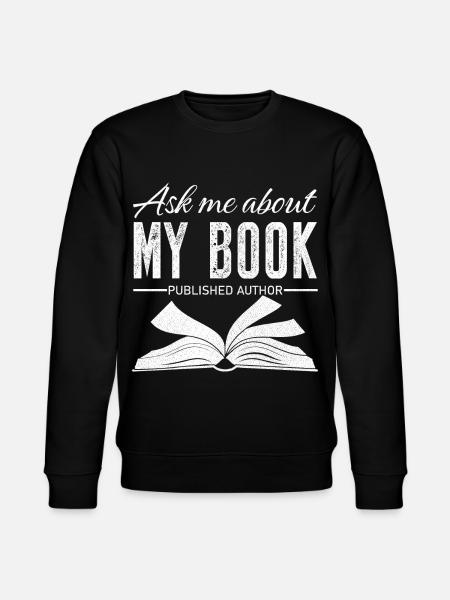 Ask me about my book published author - Stanley/Stella CHANGER Unisex Organic Sweatshirt - black