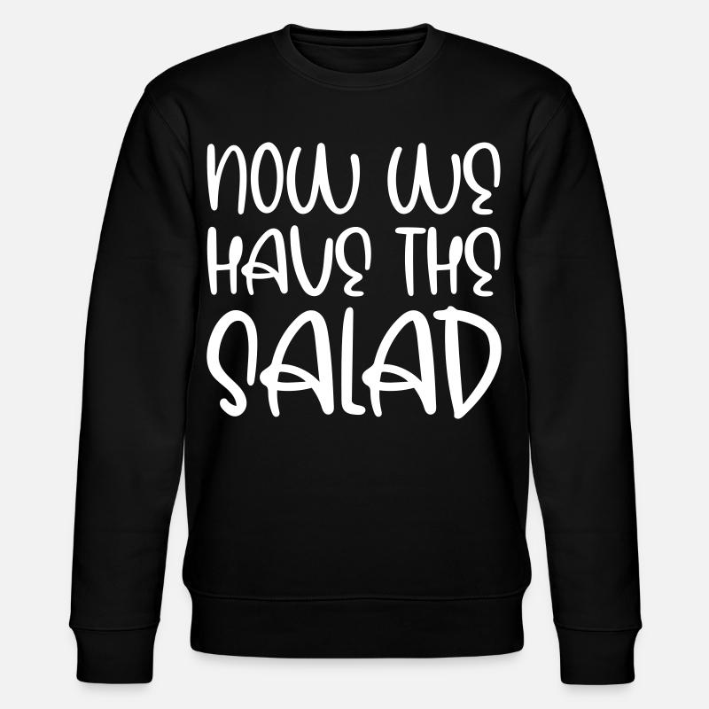 Maintenant, nous avons la salade - Sweat bio CHANGER Stanley/Stella Unisexe - noir