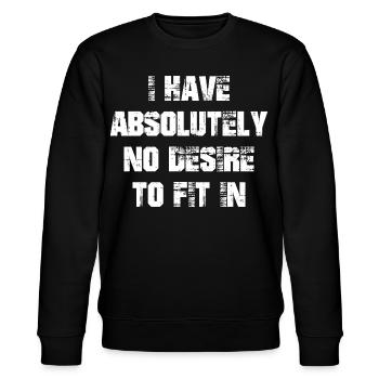 I have absolutely no desire to fit in - Stanley/Stella Unisex Bio-Sweatshirt CHANGER  - Schwarz - Vorne - Nik (191cm) & Marisol (170cm)