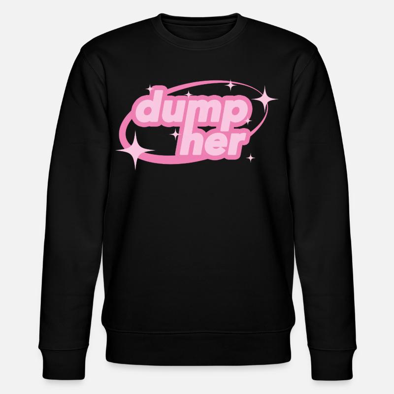 Dump Her – Y2K Statement - Stanley/Stella CHANGER Unisex Organic Sweatshirt - black