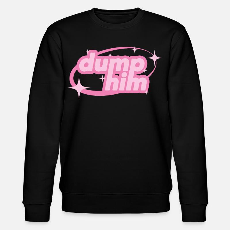 Dump Him – Girly Y2K Statement - Stanley/Stella Unisex Bio-Sweatshirt CHANGER  - Schwarz