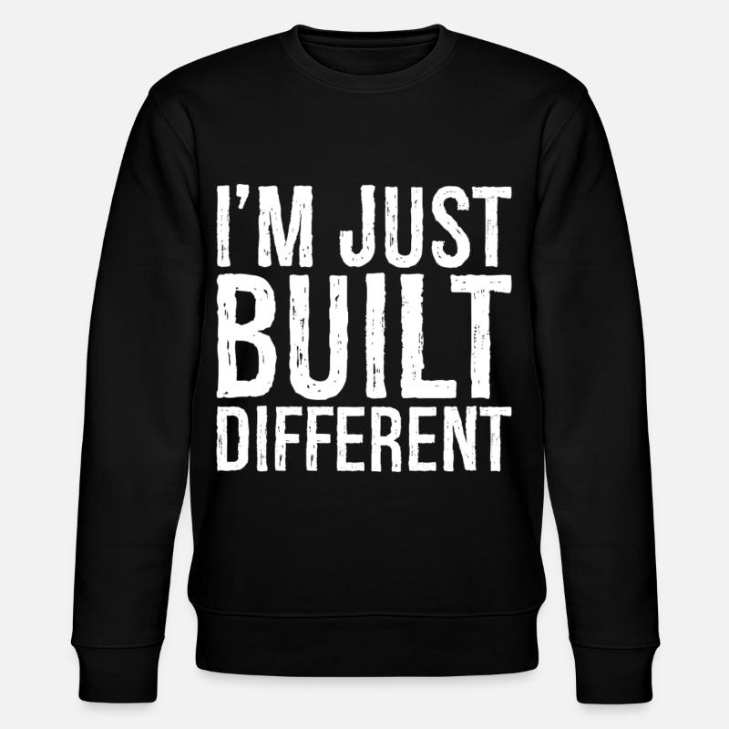I'm just built different - Stanley/Stella Unisex Bio-Sweatshirt CHANGER - Schwarz
