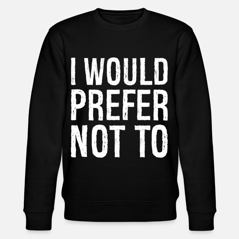 Je préférerais ne pas - Sweat bio CHANGER Stanley/Stella Unisexe - noir