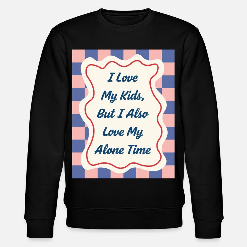 I Love my Alone Time – Eltern-Statement - Stanley/Stella Unisex Bio-Sweatshirt CHANGER  - Schwarz