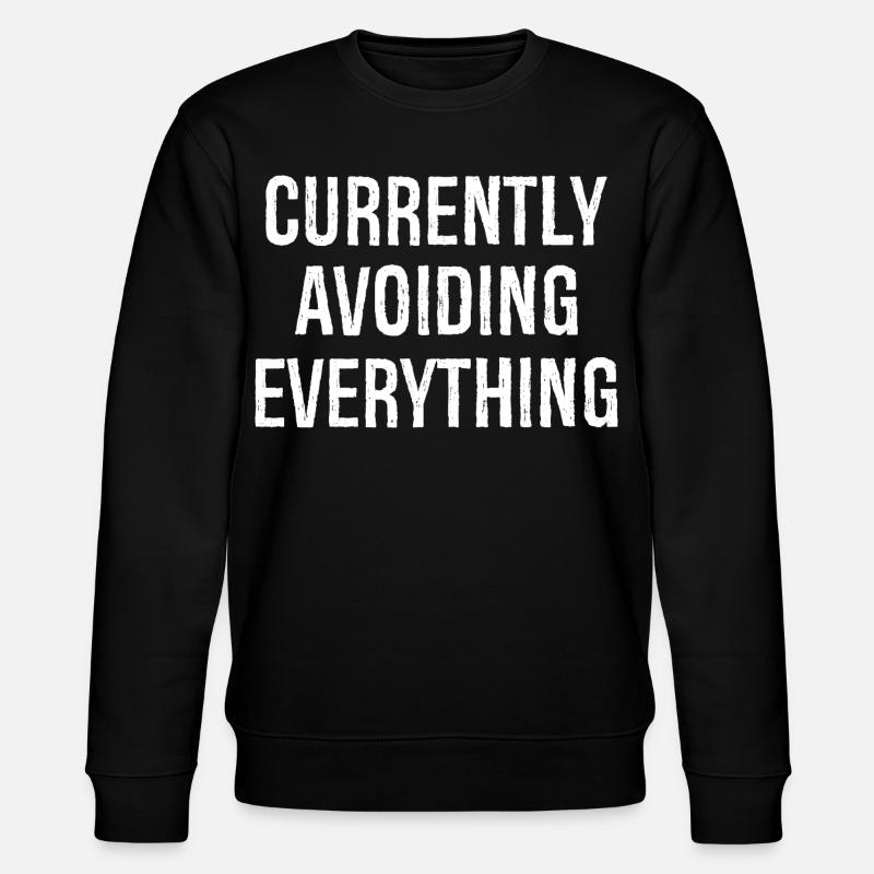currently avoiding everything - Stanley/Stella CHANGER Unisex Organic Sweatshirt - black