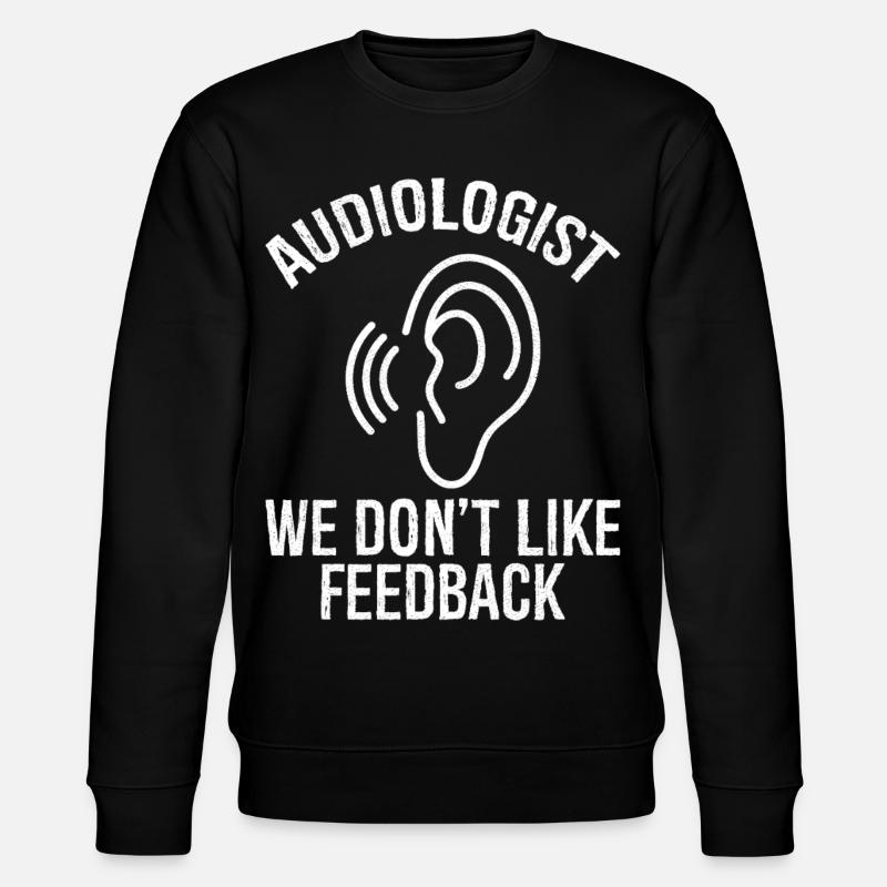 audiologist we don't like feedback - Stanley/Stella CHANGER Unisex Organic Sweatshirt - black