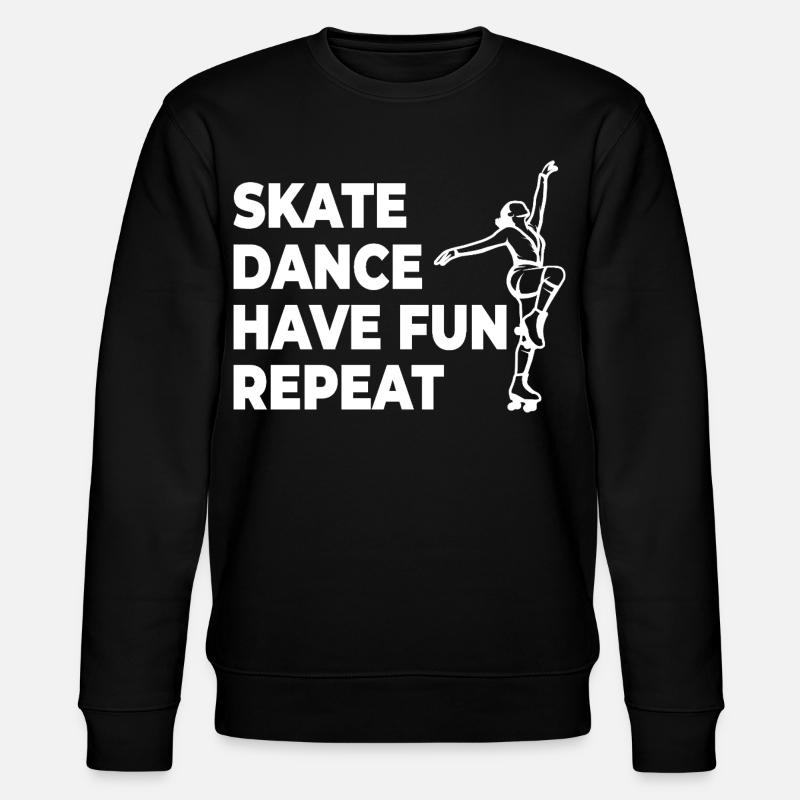 Skate Dance Have Fun Repeat - Stanley/Stella CHANGER Unisex Organic Sweatshirt - black