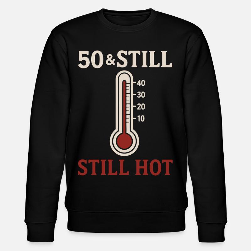 50 & Still Hot - Stanley/Stella Unisex Bio-Sweatshirt CHANGER  - Schwarz