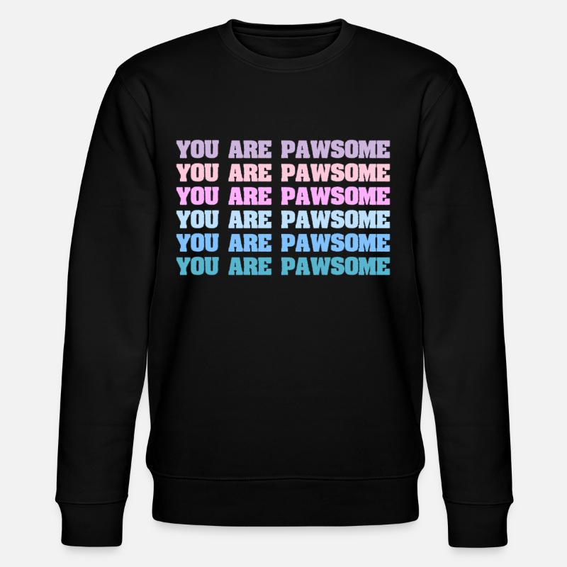 You Are Pawsome - Stanley/Stella Unisex Bio-Sweatshirt CHANGER  - Schwarz
