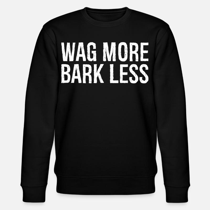 wag more bark less - Stanley/Stella CHANGER Unisex Organic Sweatshirt - black