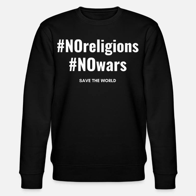 Pas de religions, pas de guerres - Sweat bio CHANGER Stanley/Stella Unisexe - noir