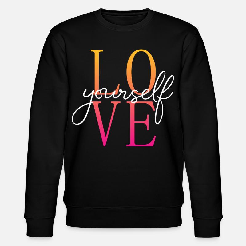 Aimez-vous / Selbstliebe / Liebe dich selbst - Sweat bio CHANGER Stanley/Stella Unisexe - noir