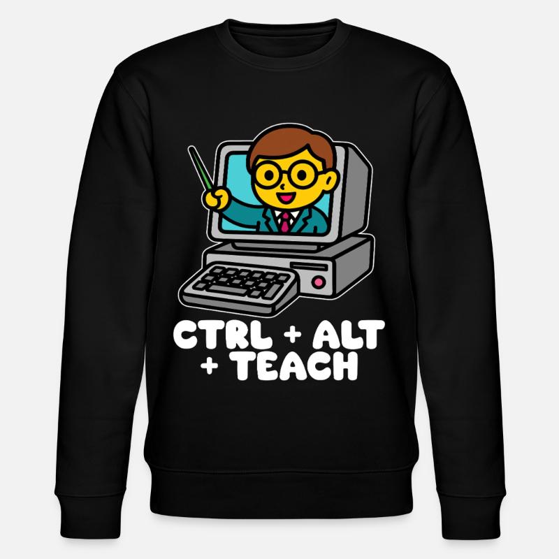 CTRL + ALT + TEACH - CADEAU ENSEIGNANT - Sweat bio CHANGER Stanley/Stella Unisexe - noir